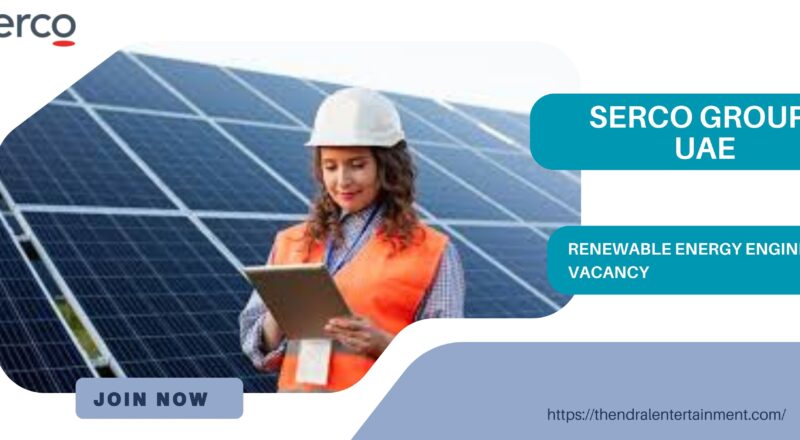 🌟 Exciting Serco – Renewable Energy Engineer Vacancy in United Arab Emirates 2025
