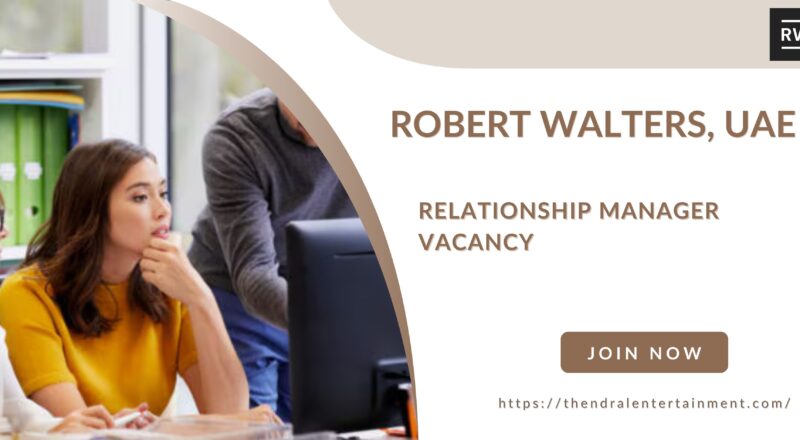 🌟 Exclusive Robert Walters – Relationship Manager Vacancy in the United Arab Emirates 2025
