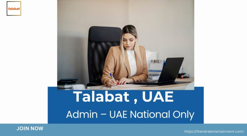 ✨ Powerful Talabat – Admin Vacancy in the United Arab Emirates, 2025 – Apply Immediately