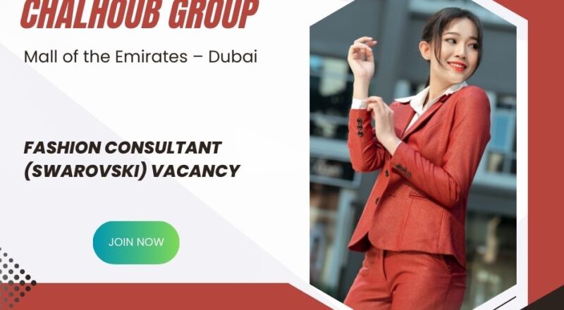 🌟 Exciting Chalhoub Group – Fashion Consultant Vacancy in the Mall of the Emirates 2025