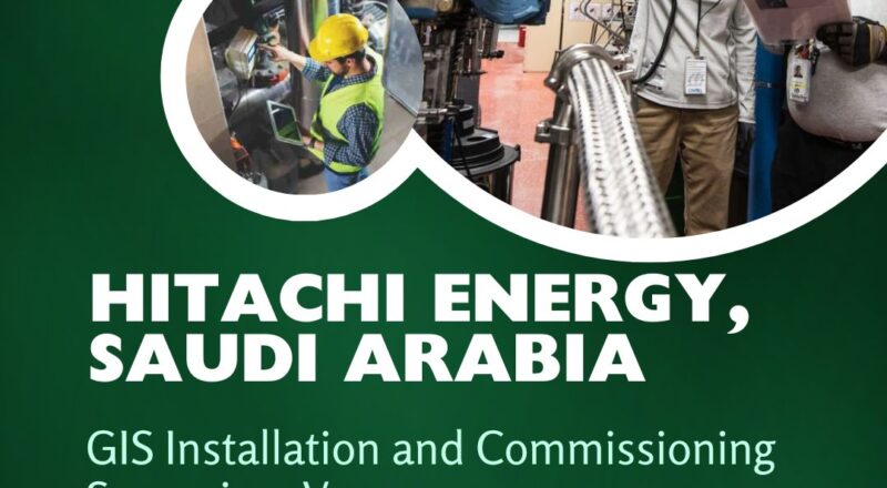 🌟 Exciting Hitachi Energy – GIS Installation and Commissioning Supervisor Vacancy in Saudi Arabia, 2025 – Apply Immediately