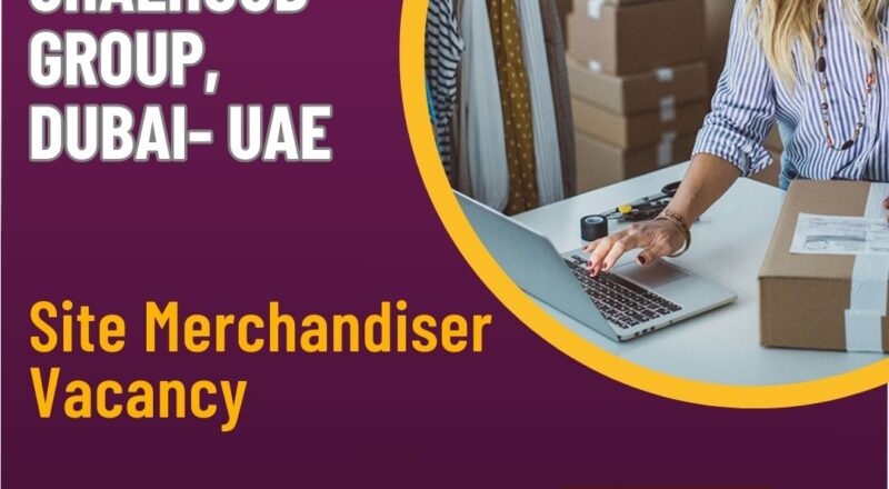 🌟 Exciting Chalhoub Group – Site Merchandiser Vacancy in Dubai, United Arab Emirates 2025