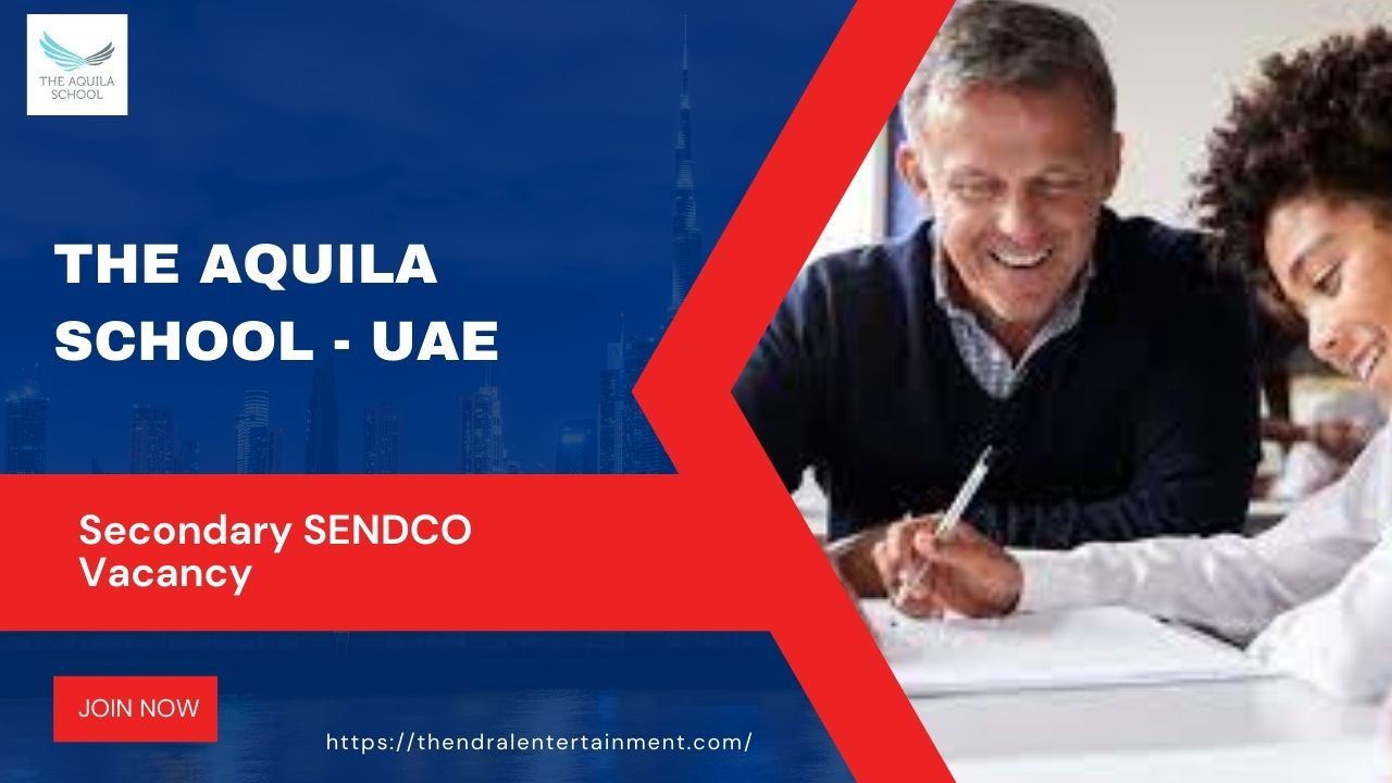 🌟 The Aquila School – Secondary SENDCO Vacancy United Arab Emirates – Apply Before 15 Oct 2025