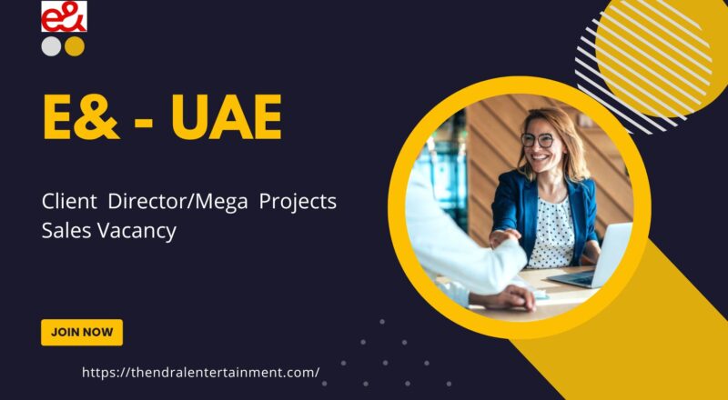 ✨ Exciting e& UAE – Client Director/Mega Projects Sales Vacancy in the United Arab Emirates – Apply Before 26 Sep 2025