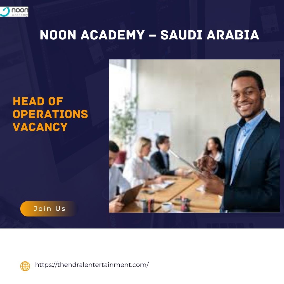 ✨ Noon Academy – Head of Operations Vacancy in Saudi Arabia 2025 – Apply Immediately