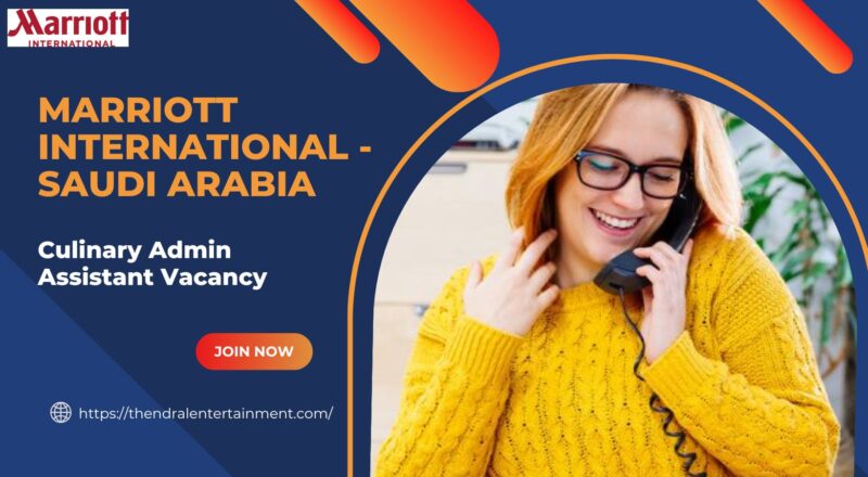 ✨ Marriott International – Culinary Admin Assistant Vacancy in Saudi Arabia 2025 – Apply Immediately