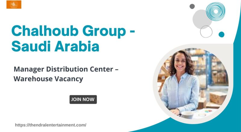 🌟 Chalhoub Group – Manager Distribution Center – Warehouse Vacancy in Saudi Arabia 2025 – Apply Immediately