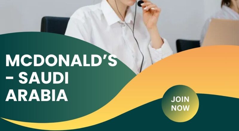 🌟 McDonald’s – Customer Service Vacancy in Saudi Arabia 2025 – Apply Immediately