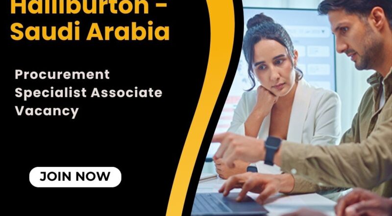 Saudi Arabia Halliburton Procurement Specialist Associate – Apply Today!