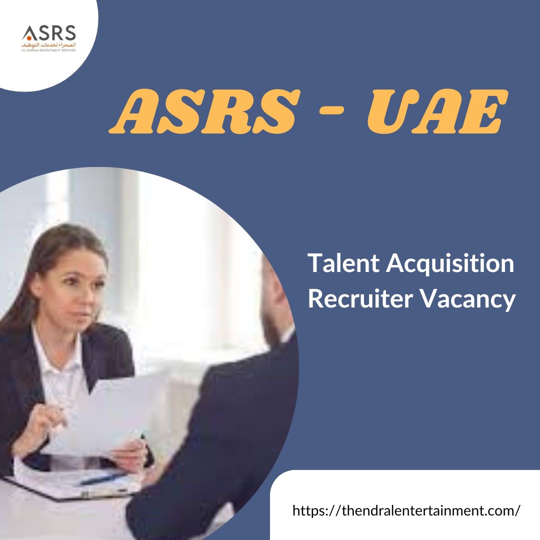 ✨ ASRS – Talent Acquisition Recruiter Vacancy in the United Arab Emirates 2025 – Apply Immediately