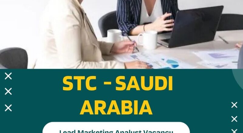 ✨ stc – Lead Marketing Analyst Vacancy in Saudi Arabia 2025 – Apply Immediately