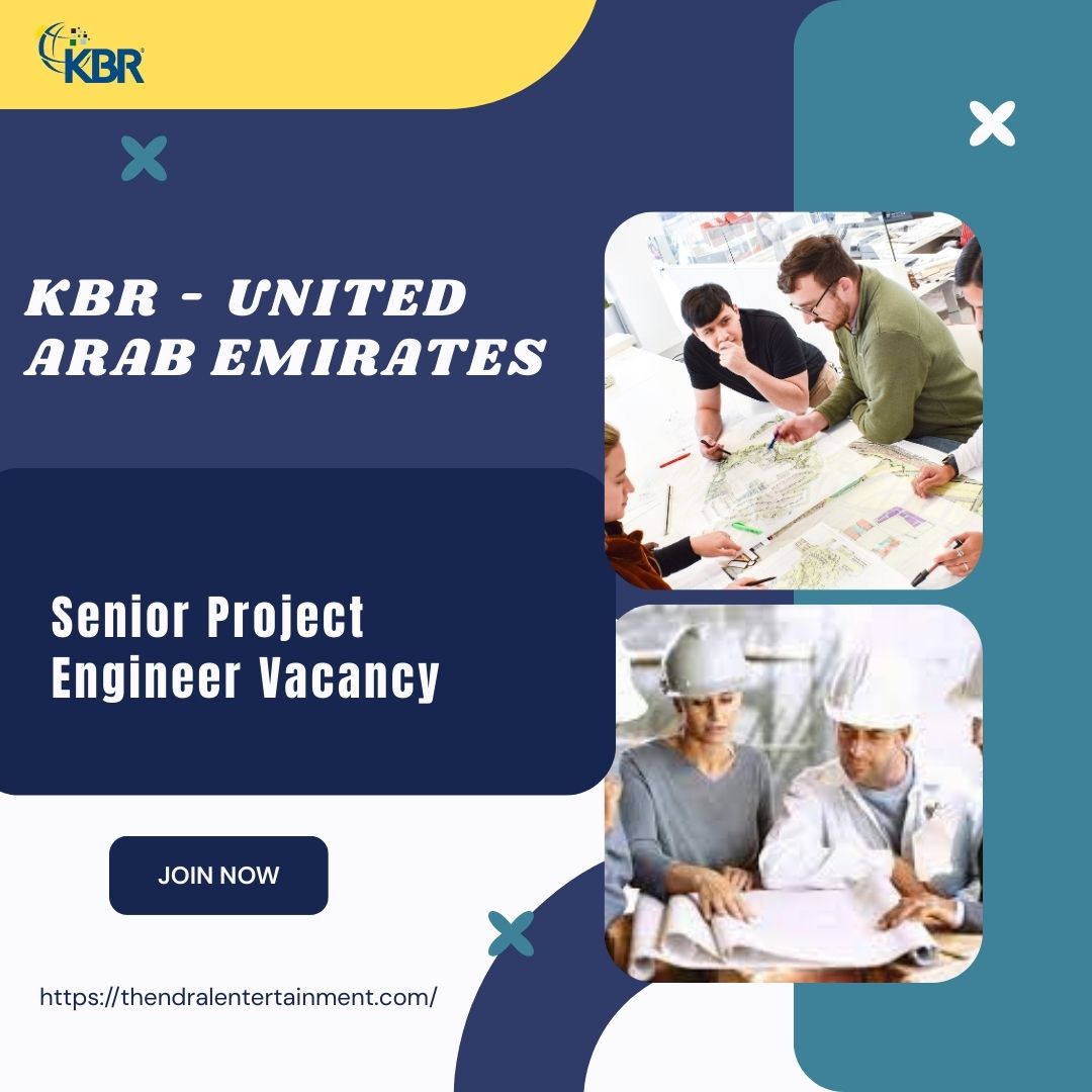 Senior Project Engineer – Power Vacancy at KBR in United Arab Emirates 2025 – Apply Immediately