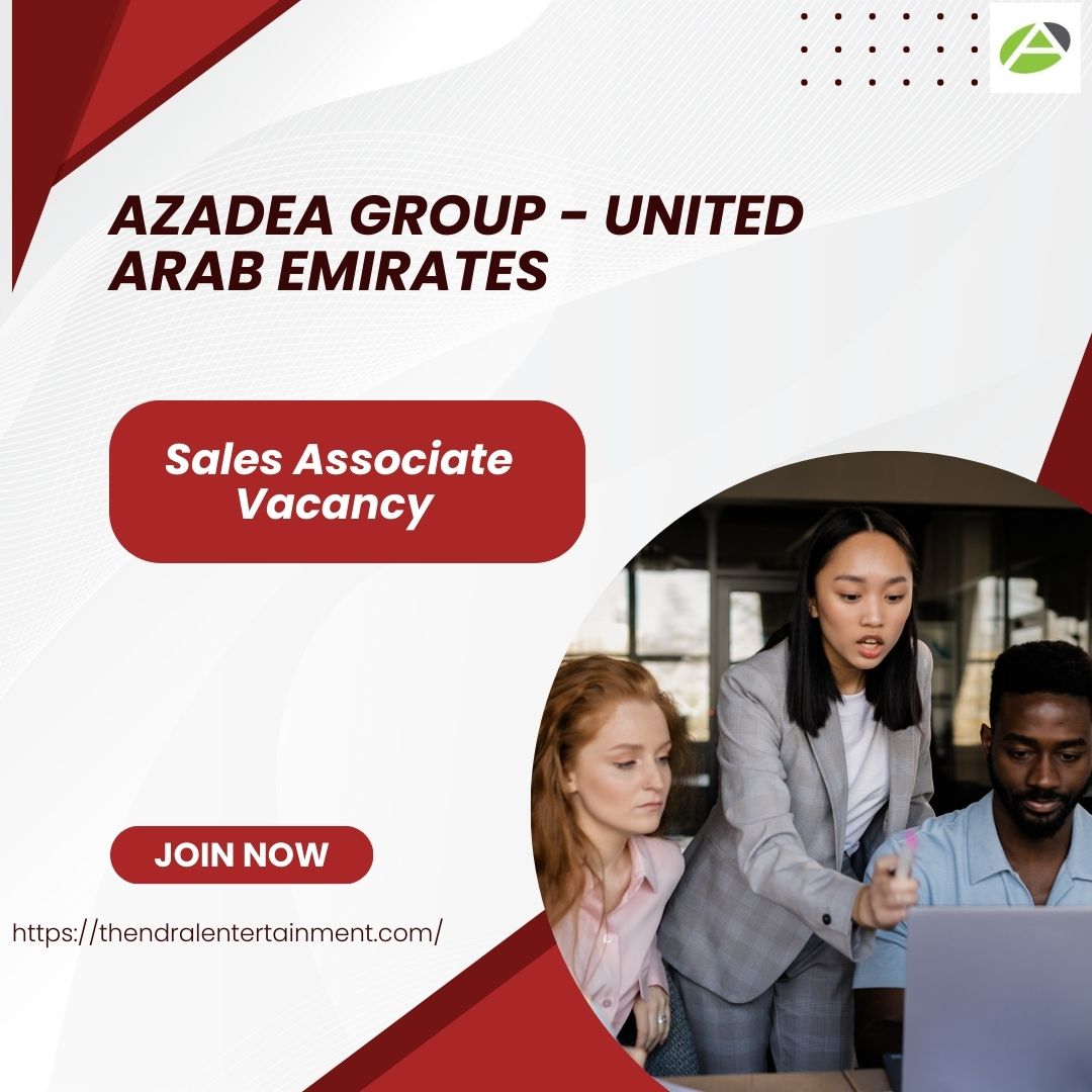 🌟 AZADEA Group – Sales Associate Vacancy in the United Arab Emirates 2025 – Apply Immediately