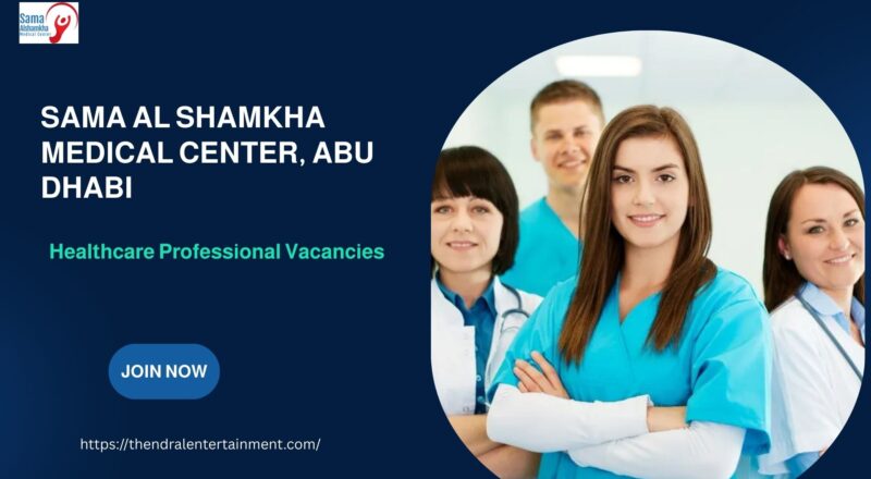🏥 Sama Al Shamkha Medical Center – Healthcare Professional Vacancy in Abu Dhabi 2025 – Apply Before October 15