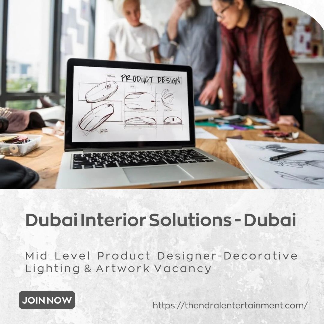 ✨ Dubai Interior Solutions – Mid Level Product Designer-Decorative Lighting & Artwork Vacancy in Dubai 2025