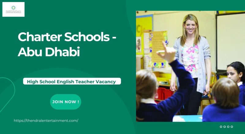 📢 Charter Schools – High School English Teacher Vacancy in Abu Dhabi, United Arab Emirates – Apply Before January 2026