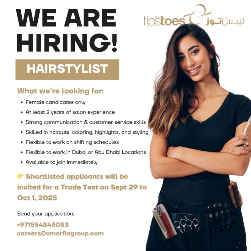 ✨ Tips and Toes – Hairstylist Vacancy in Dubai and Abu Dhabi – Trade Test Sept 29 to Oct 1, 2025