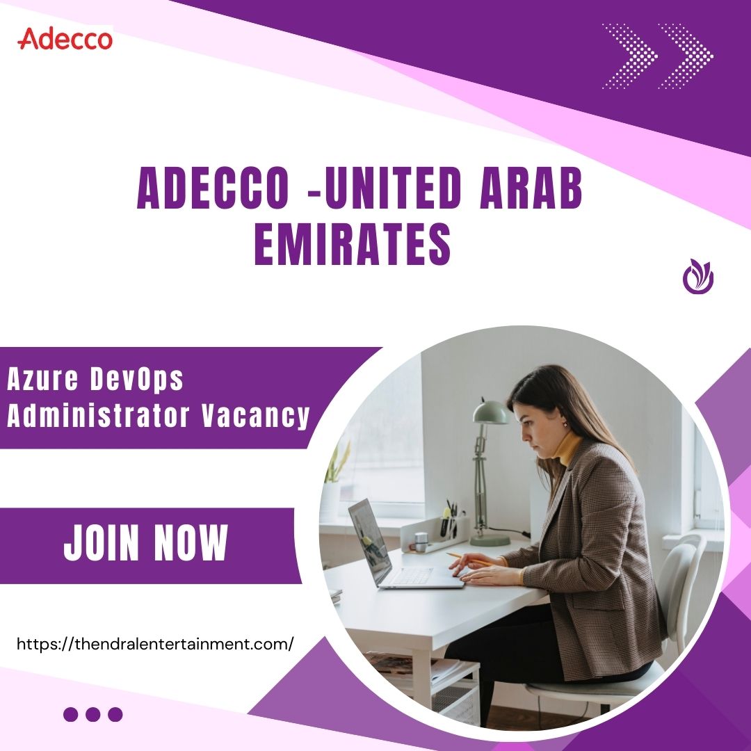 🌟 Adecco – Azure DevOps Administrator Vacancy in United Arab Emirates 2025 – Apply Immediately