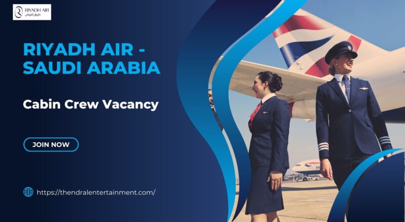✈ Riyadh Air – Cabin Crew Vacancy in Saudi Arabia 2025 – Apply Immediately