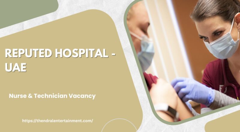 🏥 Reputed Hospital – Nurse & Technician Vacancy in Fujairah, UAE 2025