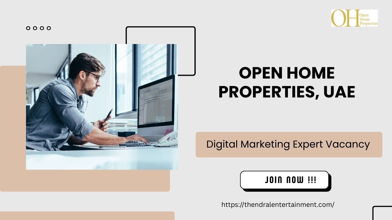Prestigious Open Home Properties – Digital Marketing Expert Vacancy in the United Arab Emirates 2025