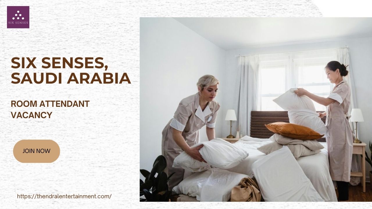 🌟 Promising Six Senses – Room Attendant Vacancy in Saudi Arabia 2025