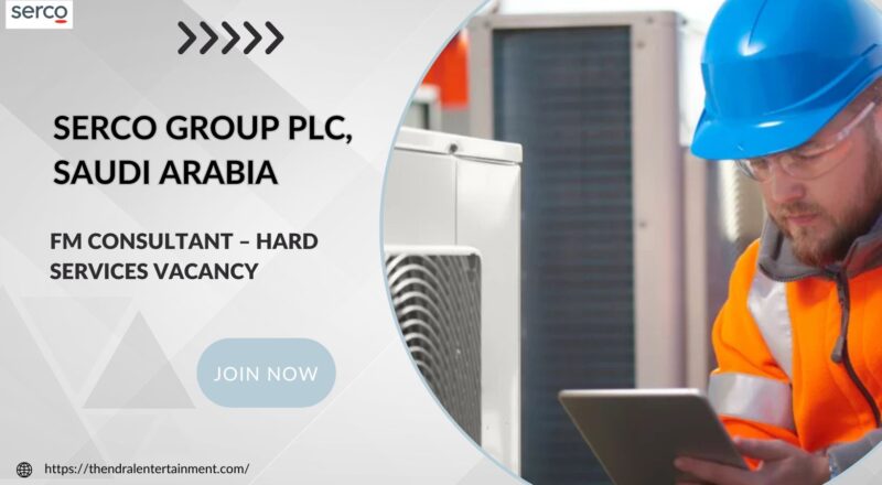 Amazing Serco – FM Consultant Hard Services Vacancy in Saudi Arabia 2025