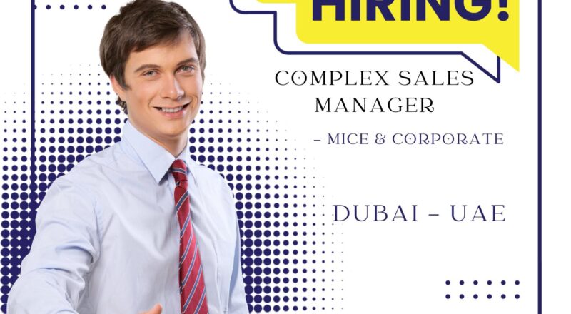Complex Sales Manager Jobs in Dubai 2025 – Join Marriott’s MICE & Corporate Career Opportunity Now