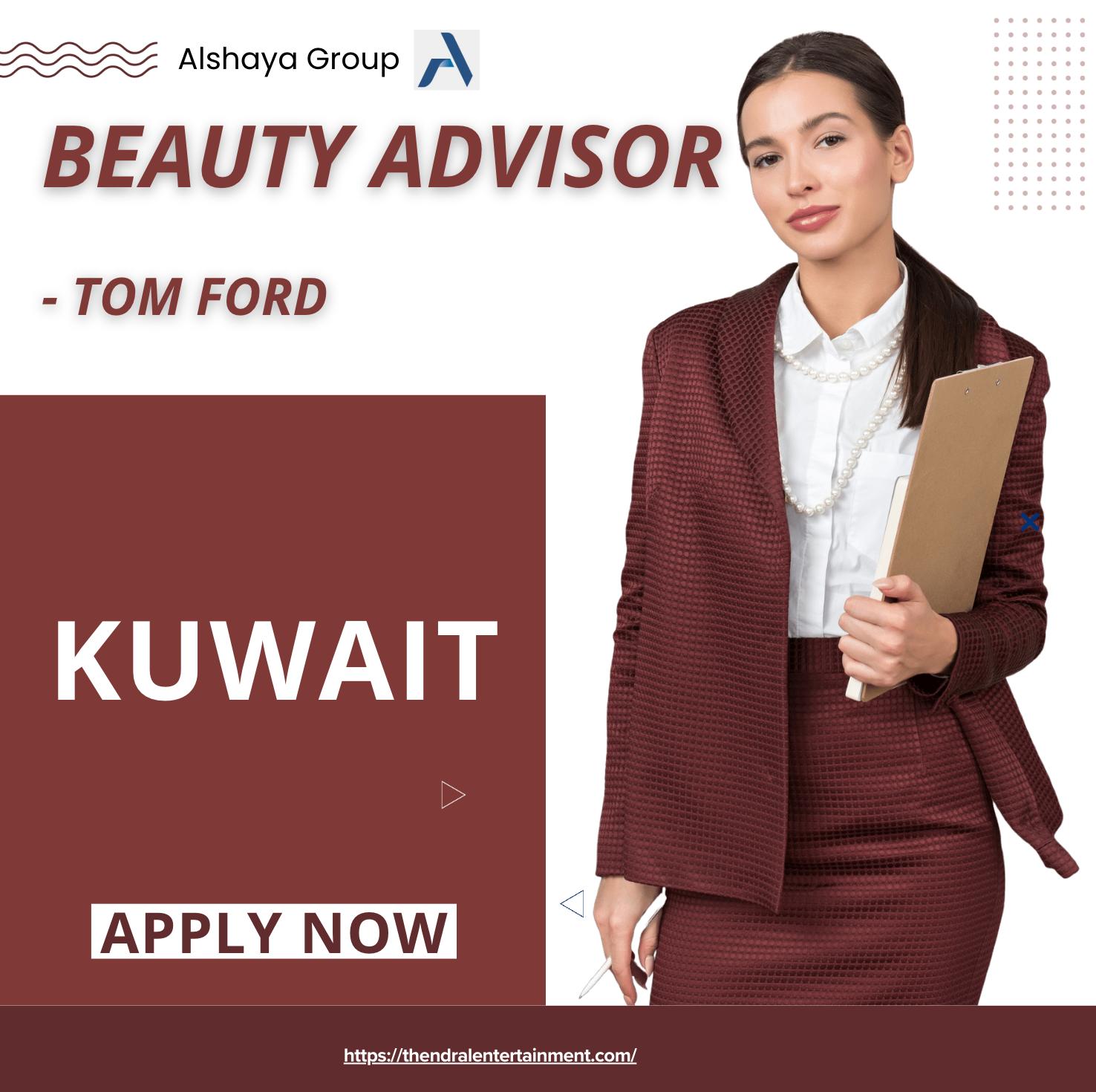 Beauty Advisor Jobs Kuwait 2025 – Join Tom Ford with Alshaya Group