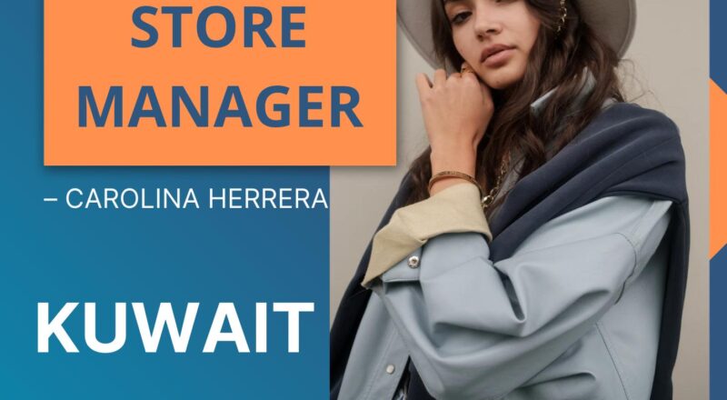 Chalhoub Group Jobs Kuwait 2025 – Exciting Store Manager Career at Carolina Herrera