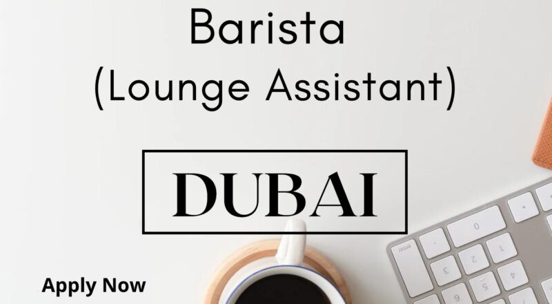 Dubai Barista Jobs 2025 – Exciting Lounge Assistant Careers with Rivoli Group