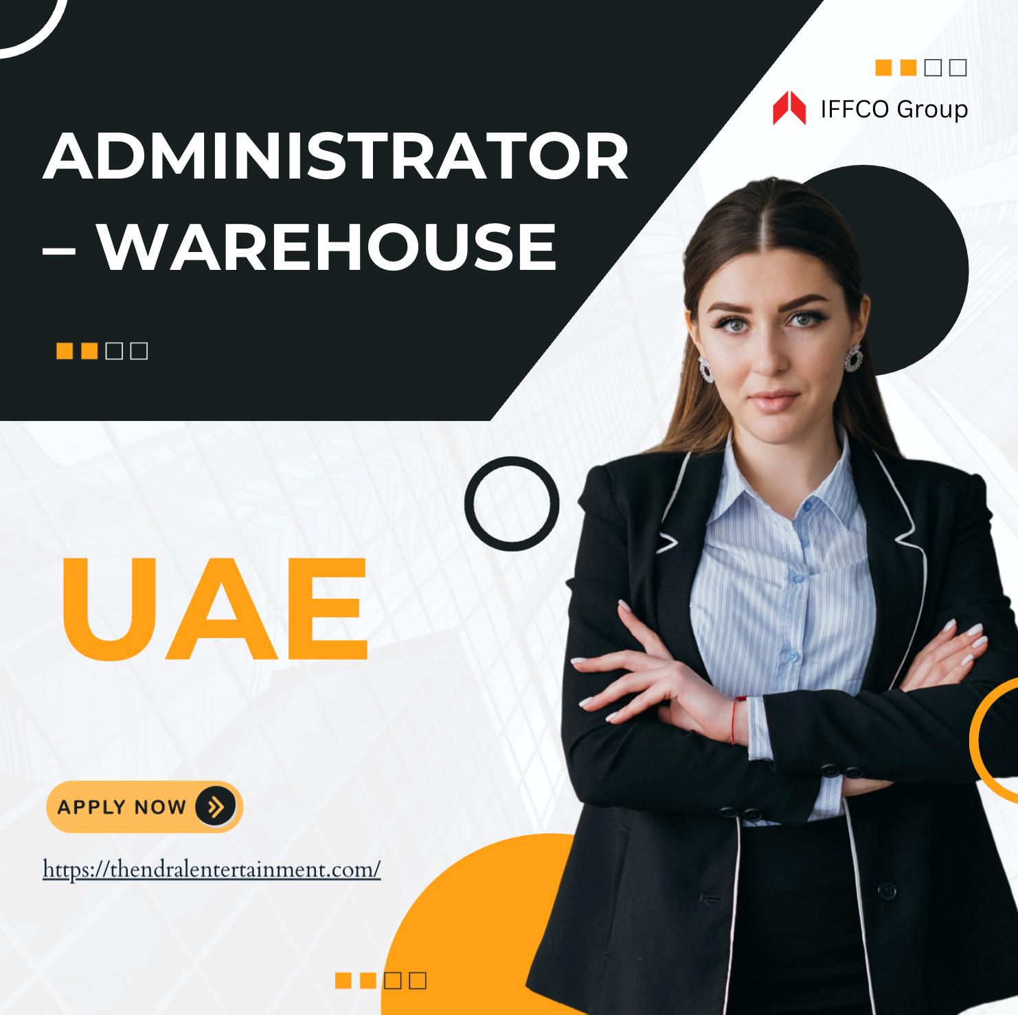 UAE Warehouse Administrator Jobs 2025 – Build Your Career with IFFCO Group | Join Now