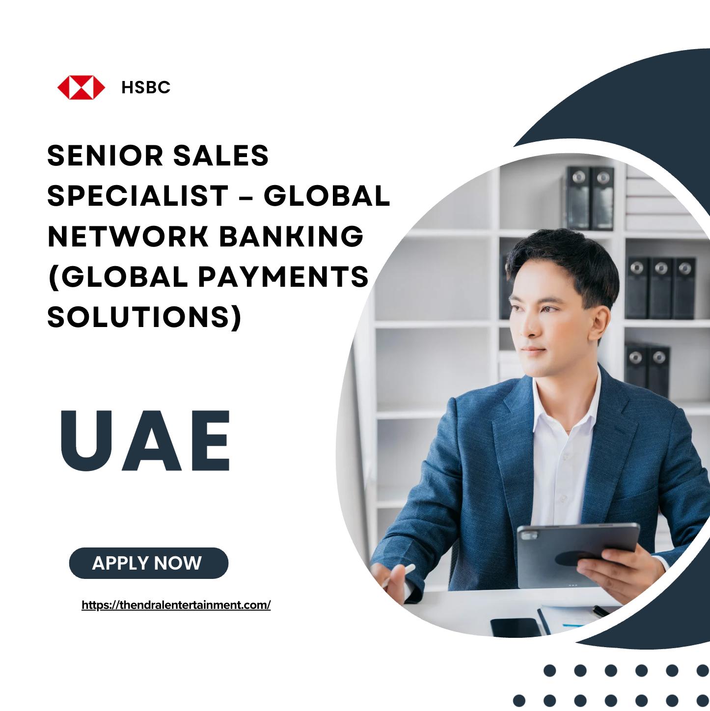 HSBC Jobs UAE – Join Now Senior Sales Specialist Opportunity in Global Payments Solutions | Apply Before 28 Sep