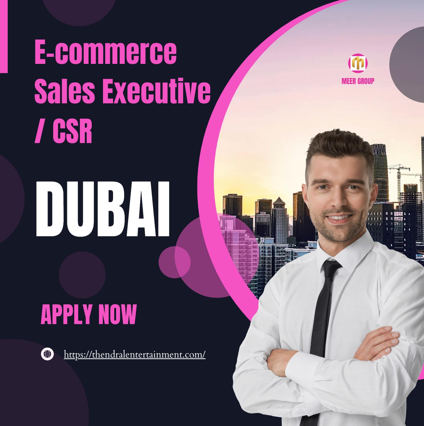 E-commerce Sales Executive Jobs in Dubai 2025 – Apply Now for High Growth CSR Careers