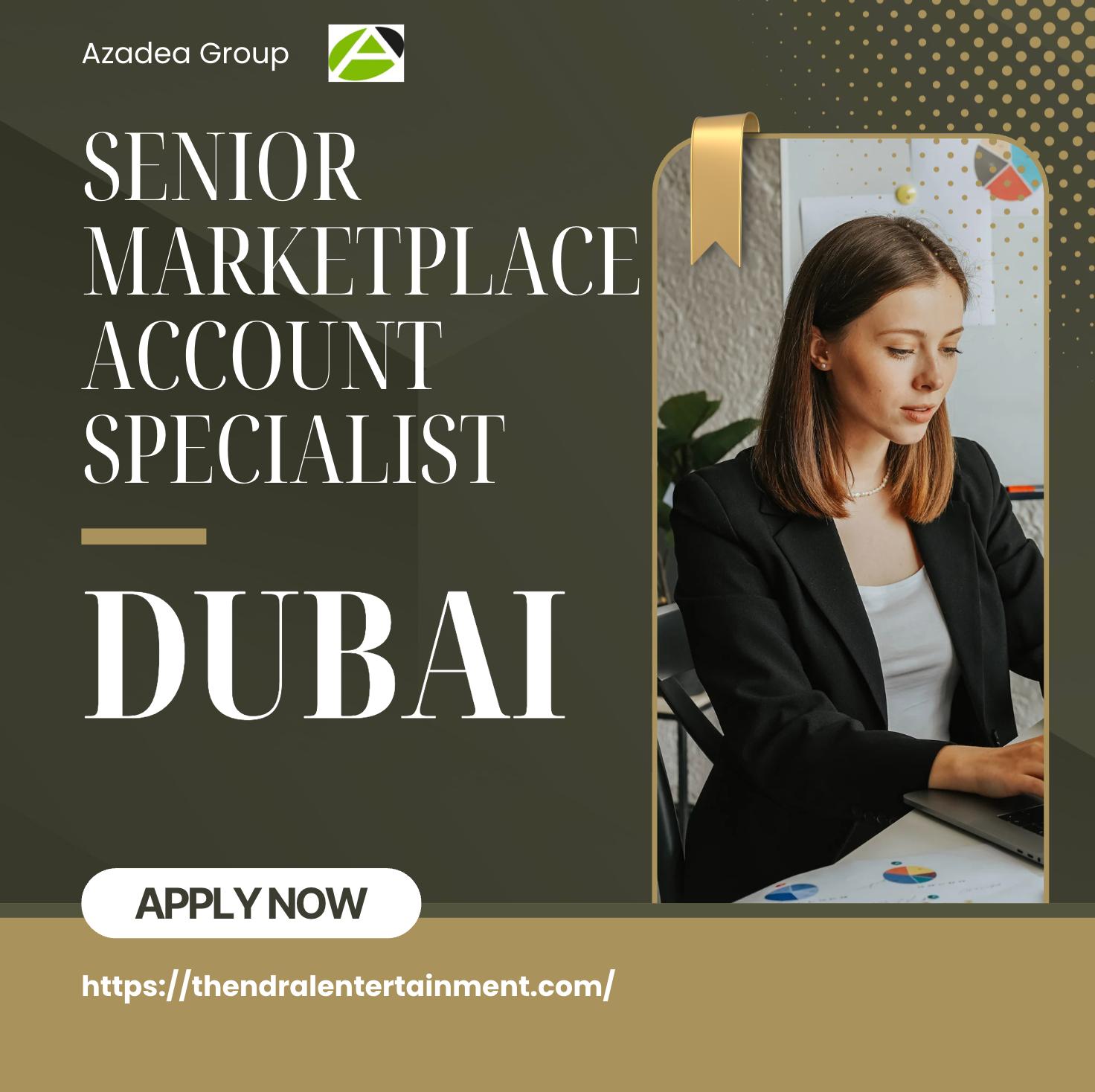 Azadea Jobs Dubai – Senior Marketplace Account Specialist Career Opportunity | Last Dat Oct 27