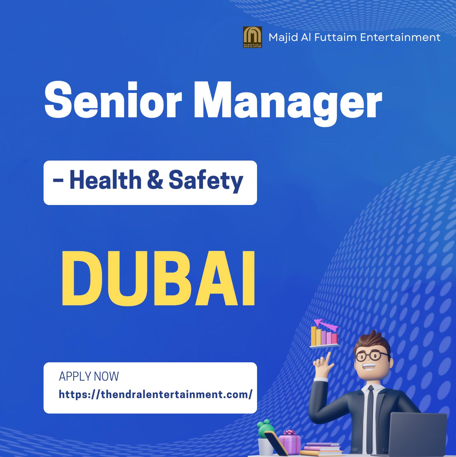 Health and Safety Manager Jobs in Dubai 2025 – Senior Role at Majid Al Futtaim Entertainment