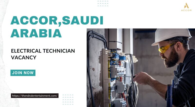 Remarkable Accor Electrical Technician Vacancy in Saudi Arabia 2025