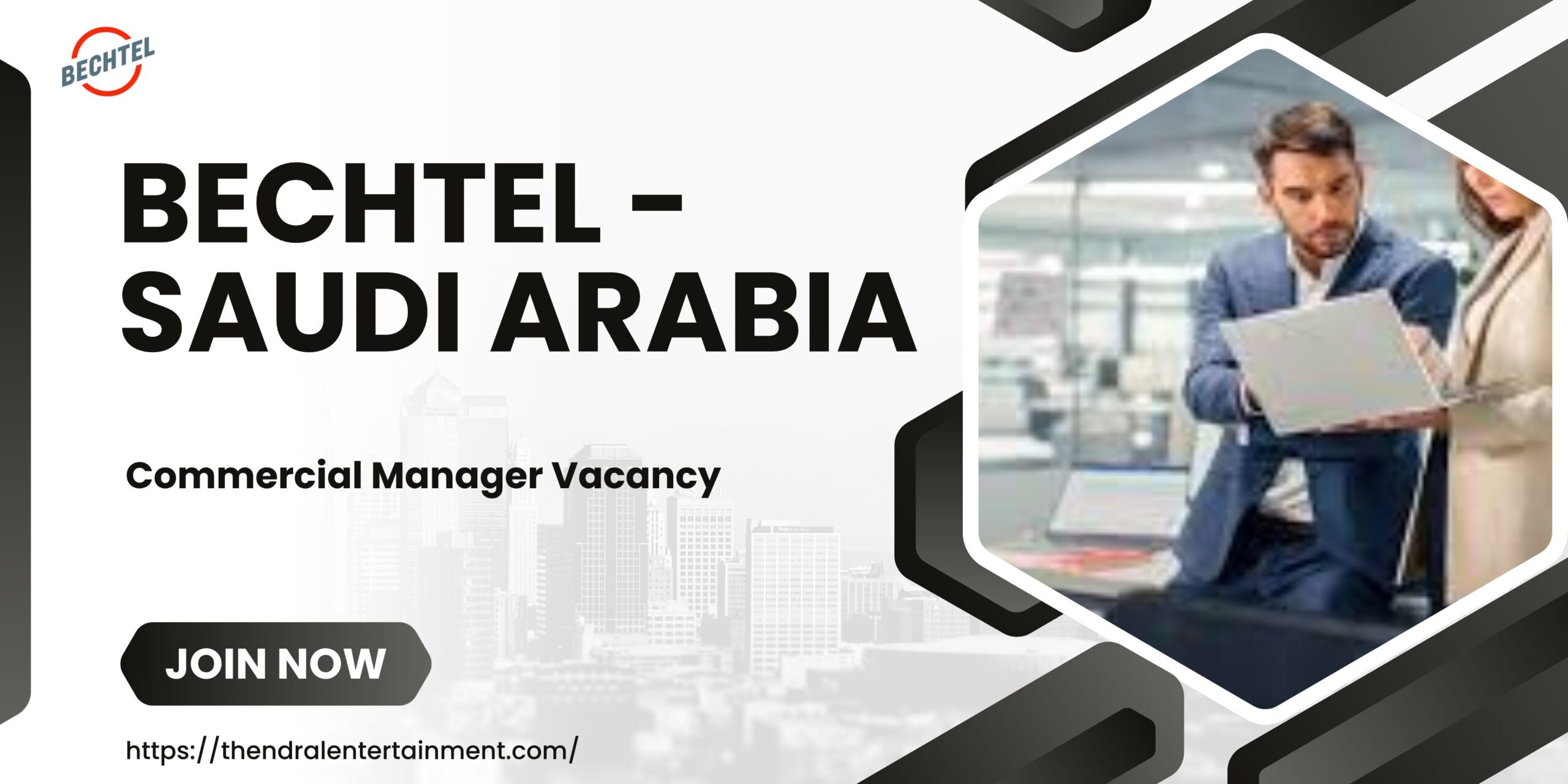 ✨ Bechtel – Commercial Manager Vacancy in Saudi Arabia 2025 – Apply Immediately