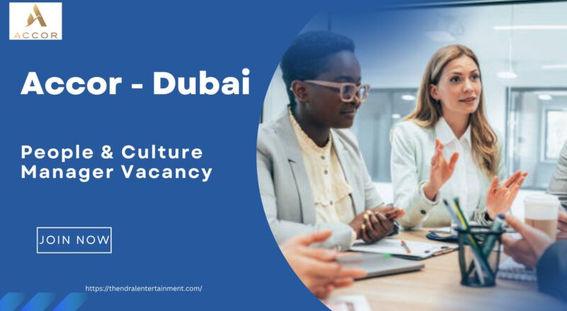 🌟 Accor – People & Culture Manager Vacancy in Dubai 2025 – Apply Immediately