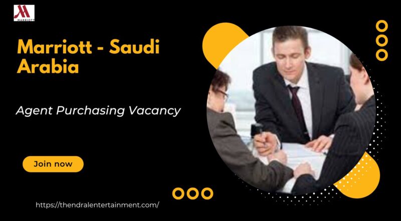 ✨ Marriott – Agent Purchasing Vacancy in Saudi Arabia 2025 – Apply Immediately