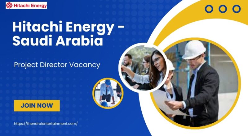 🌍 Hitachi Energy – Project Director Vacancy in Saudi Arabia 2025 – Apply Immediately