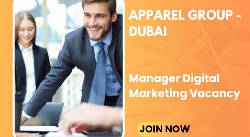 ๐ Apparel Group โ Manager Digital Marketing Vacancy in Dubai 2025
