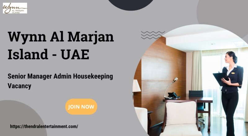 ✨ Wynn Al Marjan Island – Senior Manager Admin Housekeeping Vacancy in the United Arab Emirates – Apply Before 03/11/2025