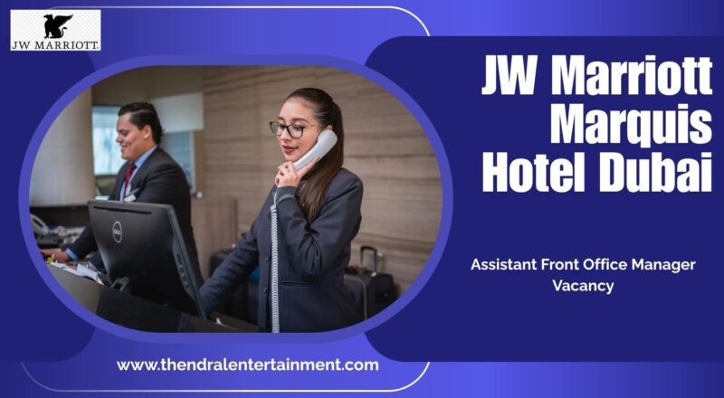 ✨ JW Marriott Marquis Hotel Dubai – Assistant Front Office Manager Vacancy in the United Arab Emirates 2025 – Apply Immediately