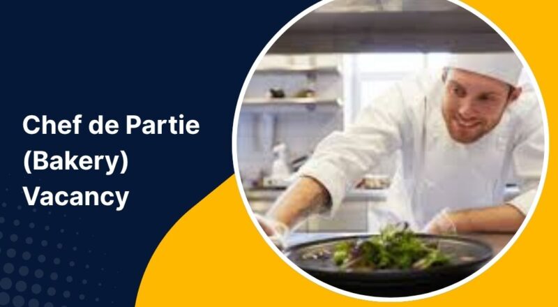 ✨ Sheraton Dubai Creek Hotel & Towers – Chef de Partie (Bakery) Vacancy in United Arab Emirates – Apply Before 2025