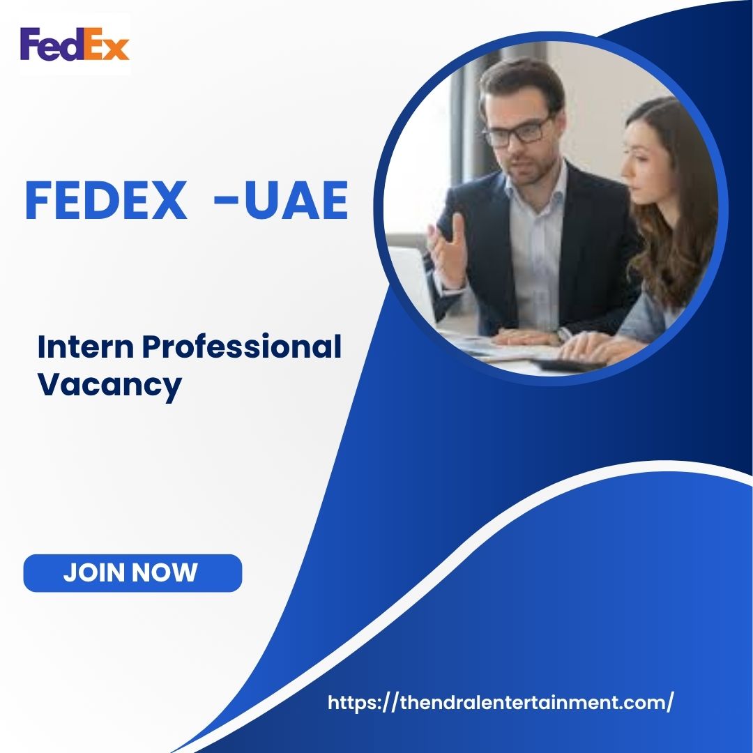 🚀 FedEx – Intern Professional Vacancy in the United Arab Emirates – Apply Immediately 2025