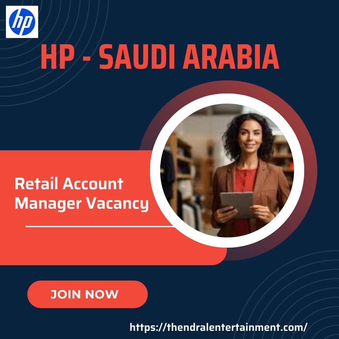 🌟 HP – Retail Account Manager Vacancy in Saudi Arabia 2025 – Apply Immediately