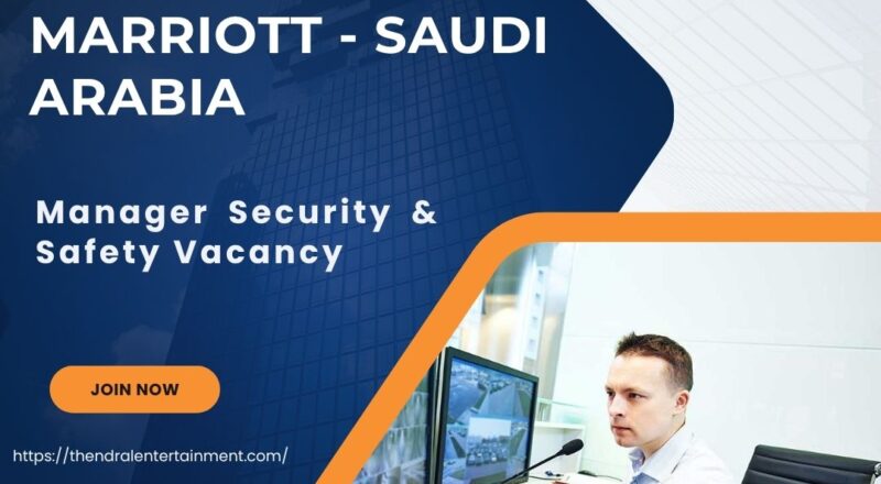 ✨ Marriott – Manager Security & Safety Vacancy in Saudi Arabia 2025 – Apply Immediately