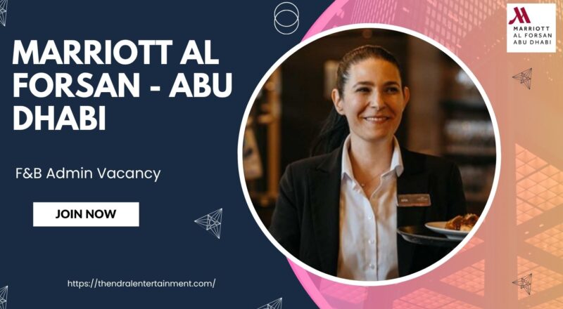 ✨ Marriott Al Forsan – F&B Admin Vacancy Abu Dhabi 2025 – Apply Immediately
