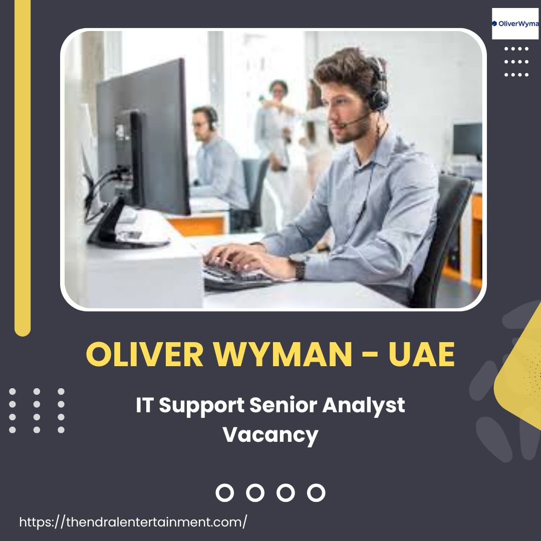 🌟 Oliver Wyman – IT Support Senior Analyst Vacancy in the United Arab Emirates – Apply Immediately 2025